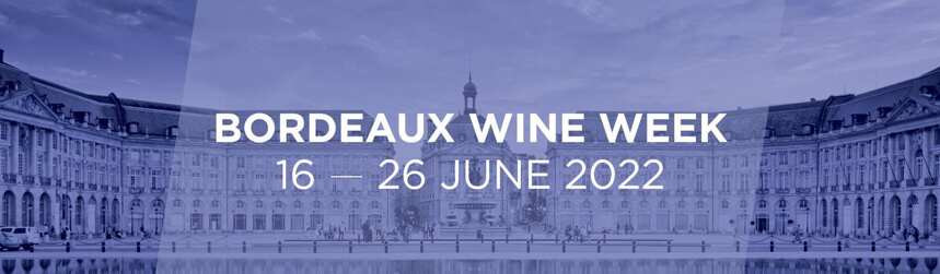 酒界盛会：首届波尔多葡萄酒周将于2022年6月举行