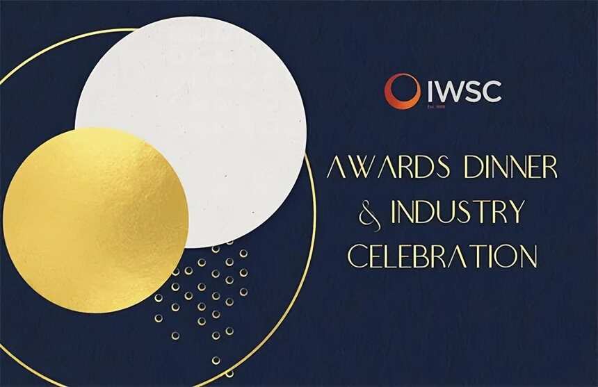 酒中的奥斯卡奖：IWSC国际葡萄酒与烈酒大赛，荣誉和品质的象征